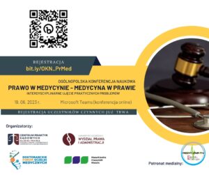 Zaproszenie do udziału w Ogólnopolskiej Konferencji Naukowej: „Prawo w medycynie – medycyna w prawie”