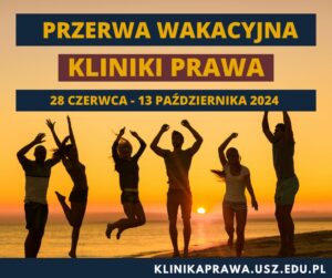 Przerwa wakacyjna w Klinice Prawa WPiA US