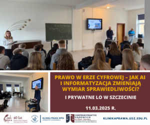 Jak AI i informatyzacja zmieniają wymiar sprawiedliwości? Spotkania z uczniami I prywatnego LO w Szczecinie