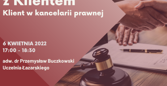 Szkolenie „przePRAWA z Klientem – Klient w kancelarii prawnej” (6.04.2022r., godz. 17.00)